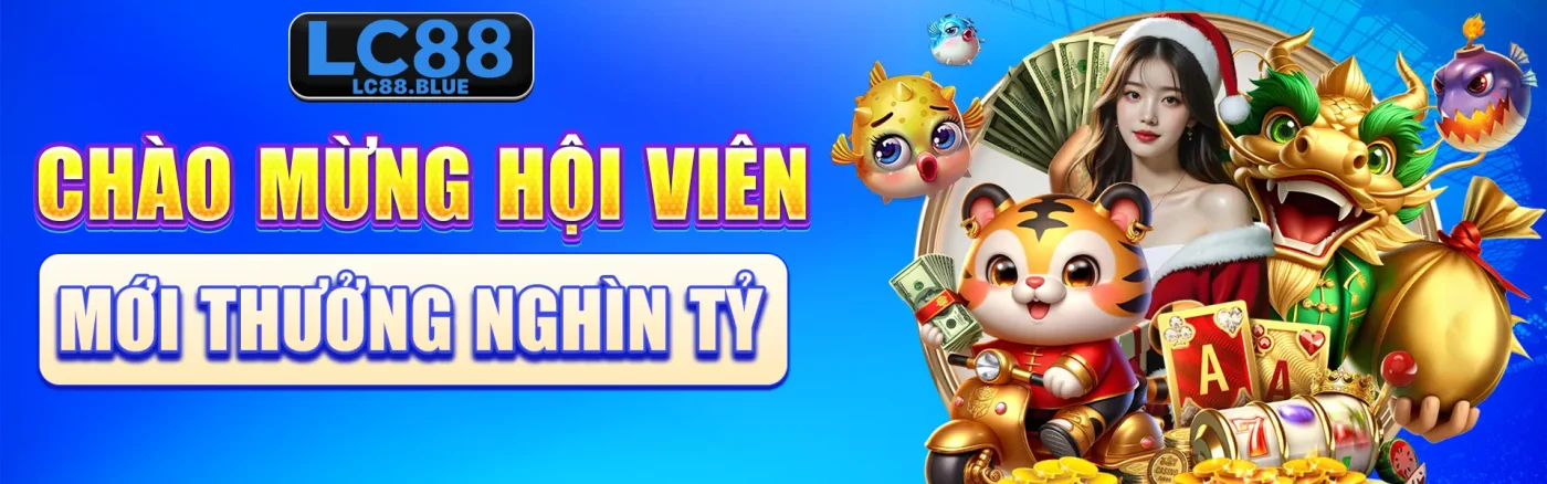 banner chào mừng hội viên lc88.blue